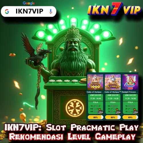 IKN7VIP: Slot Pragmatic Play Rekomendasi Level Gameplay